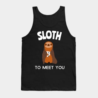 sloth to meet you Tank Top